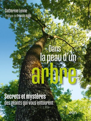 cover image of Dans la peau d'un arbre. Secrets et mystères des géants qui vous entourent